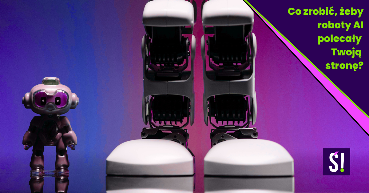 Roboty-zabawki; co zrobić, żeby roboty AI polecały Twoją stronę?